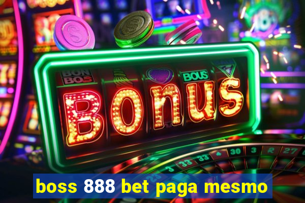 boss 888 bet paga mesmo